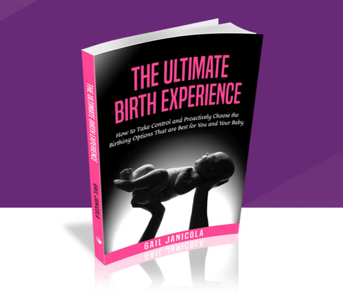 The Ultimate Birth Experience
by Gail Janicola